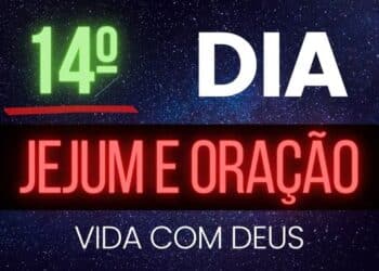 14º dia da campanha de 21 dias de jejum e oração
