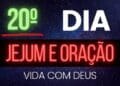 20º dia do Jejum Penúltima mensagem da campanha ouça até o final